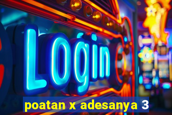 poatan x adesanya 3